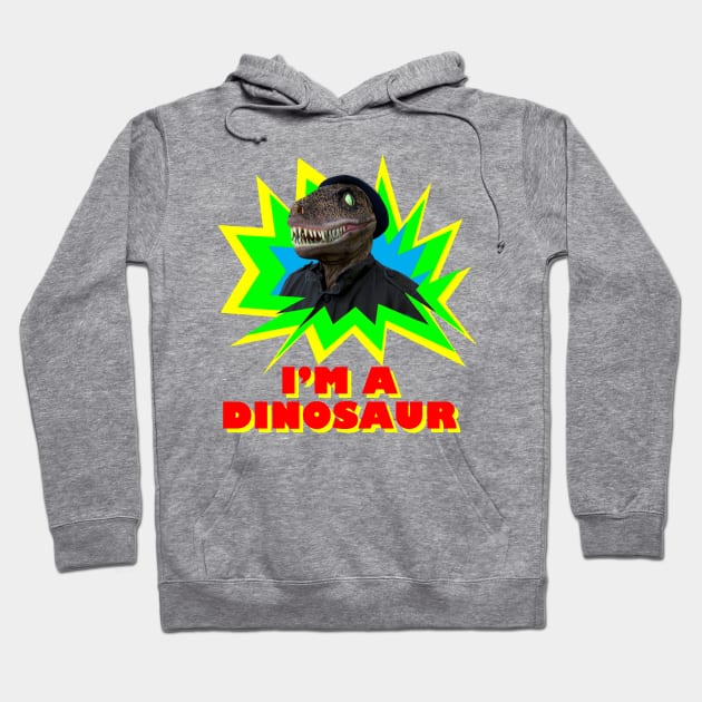 I'm a Dinosaur Hoodie by Channel Awesome